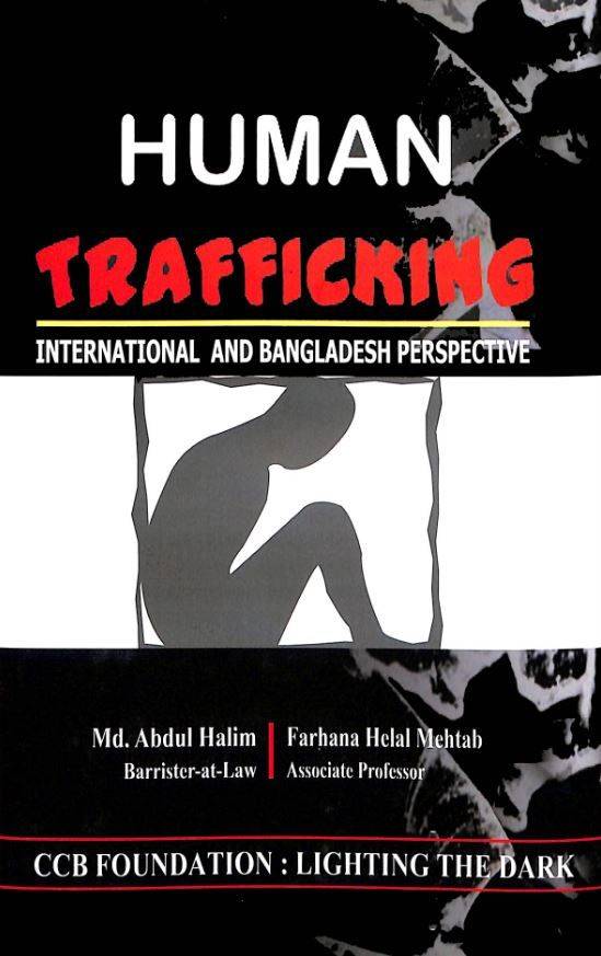 HUMAN TRAFFICKING: INTERNATIONAL AND BANGLADESH PERSPECTIVE